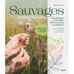 ISBN Sauvages et comestibles - 50 plantes à cueillir, 50 recettes à cuisiner : Le livre de Mathilde SIMON