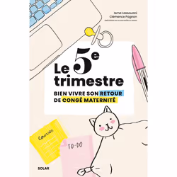 ISBN Le 5e trimestre - Bien vivre son retour de congé maternité : Le livre de Isma Lassouani, Clémence Pagnon, Santé, esprit  ...