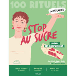 ISBN Mon Cahier 100 rituels - Stop au sucre : Le livre de Marie-Laure André, Alice Wietzel, Mademoiselle Eve