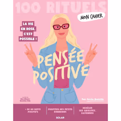 ISBN Mon Cahier 100 rituels - Pensée positive : Le livre de Cécile Neuville, Alice Wietzel, Bénédicte Voile, Santé, esprit et ...
