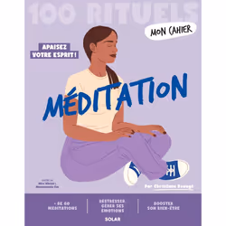 ISBN Mon Cahier 100 rituels - Méditation : Le livre de Christiane Beaugé, Alice Wietzel, Mademoiselle Eve, Santé, esprit et c ...