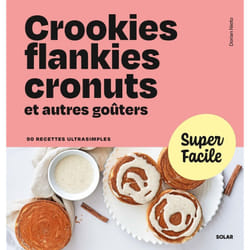 ISBN Super Facile - Crookies, flankies, cronuts et autres goûters : Le livre de Dorian Nieto
