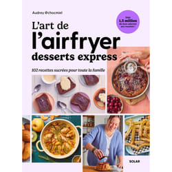 ISBN L'art de l'airfryer - Desserts express - 102 recettes sucrées pour toute la famille : Le livre de Audrey Chocmiel