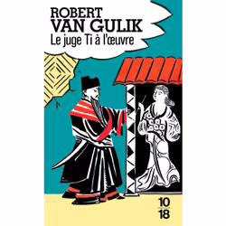 ISBN Le juge Ti à l'oeuvre : Le livre de Robert van Gulik, Thrillers, 256 pages