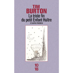 ISBN La triste fin du petit enfant huître et autres histoires : Le livre de Tim Burton