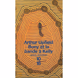 ISBN Bony et la bande à Kelly : Le livre de Arthur Upfield, 256 pages