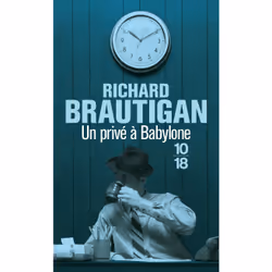 ISBN Un privé à Babylone : Le livre de Richard Brautigan, 256 pages