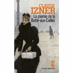 ISBN La momie de la Butte-aux-Cailles : Le livre de Claude Izner, 384 pages