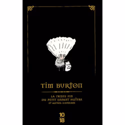 ISBN La triste fin du petit enfant huître et autres histoires -Edition Speciale- 11/2008 : Le livre de Tim Burton, Roman, 128 ...