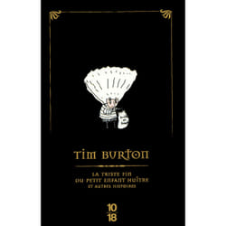ISBN La triste fin du petit enfant huître et autres histoires -Edition Speciale- 11/2008 : Le livre de Tim Burton