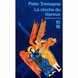ISBN La cloche du lépreux : Le livre de Peter Tremayne, 352 pages