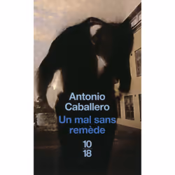 ISBN Un mal sans remède : Le livre de Antonio Caballero, 672 pages