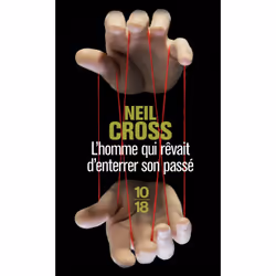 ISBN L'homme qui rêvait d'enterrer son passé : Le livre de Neil Cross, 368 pages