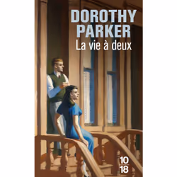 ISBN La vie à deux : Le livre de Dorothy Parker, Roman, 256 pages