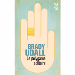 ISBN Le polygame solitaire : Le livre de Brady Udall, 816 pages