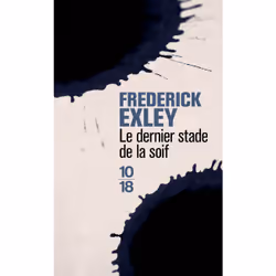ISBN Le dernier stade de la soif : Le livre de Frederick Exley, 456 pages