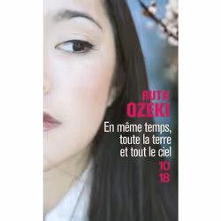 ISBN En même temps, toute la terre et tout le ciel : Le livre de Ruth Ozeki, Roman, 600 pages