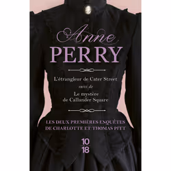 ISBN Charlotte et Thomas Pitt - L'étrangleur de Cater Street suivi de Le mystère de Callander Square : Le livre de Anne Perry ...