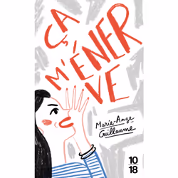 ISBN Ca m'énerve : Le livre de Marie-Ange Guillaume, 288 pages