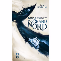 ISBN Dans les eaux du Grand Nord -poche- : Le livre de Ian McGuire, Roman, 312 pages