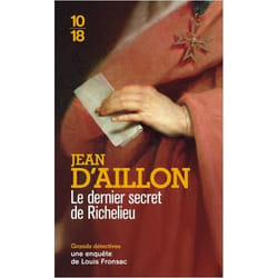 LES ENQUETES DE LOUIS FRONSAC : LE DERNIER SECRET DE RICHELIEU, Aillon Jean d'
