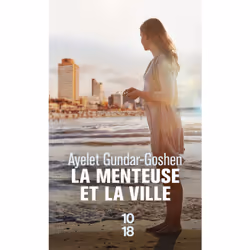 ISBN La menteuse et la ville : Le livre de Ayelet Gundar-Goshen, Roman, 360 pages
