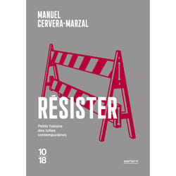 ISBN Résister - Petite histoire des luttes contemporaines : Le livre de Manuel Cervera-Marzal