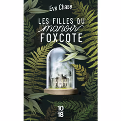 ISBN Les filles du manoir Foxcote : Le livre de Eve Chase, Roman, 380 pages