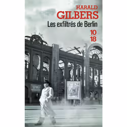 ISBN Les exfiltrés de Berlin : Le livre de Harald Gilbers, Thrillers, 453 pages