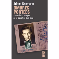 ISBN Ombres portées - Souvenirs et vestiges de la guerre de mon père : Le livre de Ariana Neumann, Roman, 408 pages