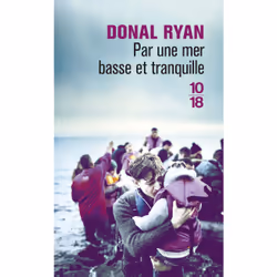 ISBN Par une mer basse et tranquille : Le livre de Donal Ryan, Roman, 213 pages