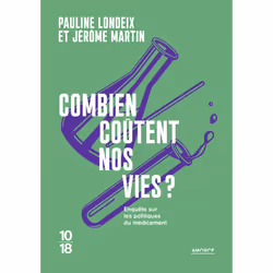 ISBN Combien coûtent nos vies ? - Pour la transparence du médicament : Le livre de Pauline Londeix, Jérôme Martin, société, 1 ...