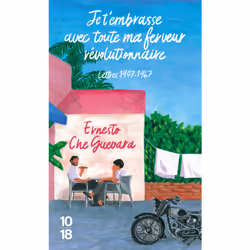 ISBN Je t'embrasse avec toute ma ferveur révolutionnaire : lettres 1947-1967 : Le livre de Ernesto Che Guevara, histoire, 504 ...