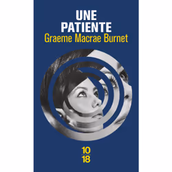 ISBN Une patiente : Le livre de Graeme Macrae Burnet, Thrillers, 360 pages