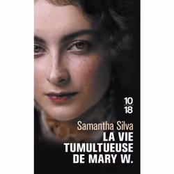 ISBN La vie tumultueuse de Mary W. : Le livre de Samantha Silva, Roman, 384 pages