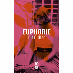 ISBN Euphorie : Le livre de Elin Cullhed, Roman, 360 pages