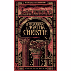 ISBN Le crime parfait d'Agatha Christie : Le livre de Bénédicte Jourgeaud, Thrillers, 360 pages