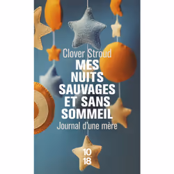 ISBN Mes nuits sauvages et sans sommeil : Le livre de Clover Stroud, Roman, 288 pages
