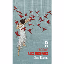 ISBN L'École aux oiseaux : Le livre de Clare Beams, Roman, 360 pages