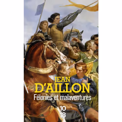 ISBN Félonies et malaventures : Le livre de Jean d&#039; Aillon, Thrillers, 552 pages