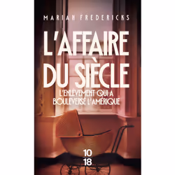 ISBN L'affaire du siècle - L'enlèvement qui a bouleversé l'Amérique : Le livre de Mariah Fredericks, Thrillers, 456 pages
