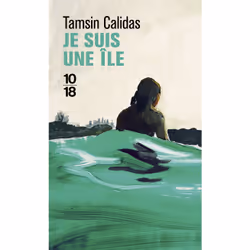 ISBN Je suis une île : Le livre de Tamsin Calidas, Roman, 408 pages