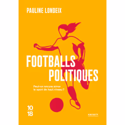 ISBN Footballs politiques : Le livre de Pauline Londeix, Essai, 144 pages