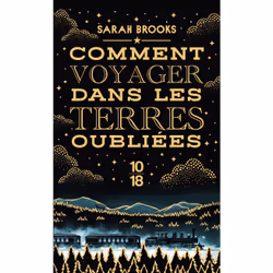 ISBN Comment voyager dans les terres oubliées : Le livre de Sarah Brooks, Thrillers, 456 pages