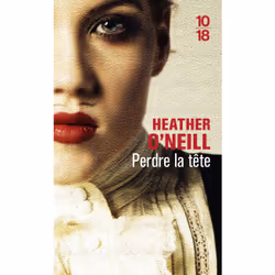 ISBN Perdre la tête : Le livre de Heather O&#039;Neill, Roman, 480 pages