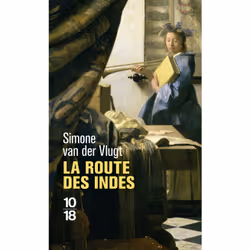 ISBN La route des indes : Le livre de Simone Van Der Vlugt, Roman, 408 pages