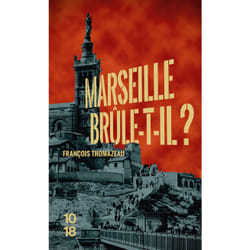 ISBN Marseille brûle-t-il ? : Le livre de François Thomazeau