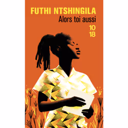 ISBN Alors toi aussi : Le livre de Futhi Ntshingila, Roman, 240 pages