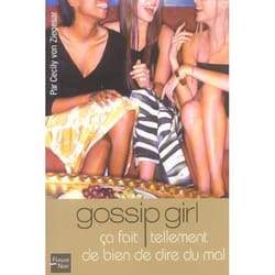Gossip girl Tome 1 : ça fait tellement de bien de dire du mal