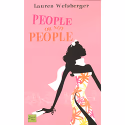ISBN People or not people : Le livre de Lauren Weisberger, 468 pages